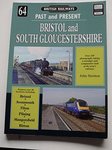 Bristol & South Gloucestershire (British Railways Past & Present, Band 64)