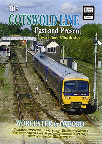 The Cotswold Line Past and Present: Worcester to Oxford (British Railways Past & Present S.)