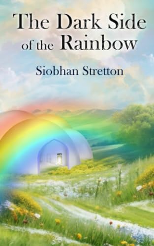 The Dark Side of the Rainbow von ShieldCrest Publishing