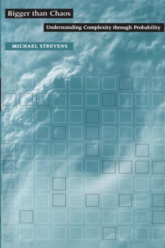 Bigger than Chaos: Understanding Complexity through Probability von Harvard University Press