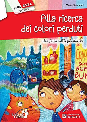 Alla ricerca dei colori perduti (Il mulino a vento. Serie rossa)