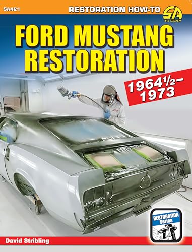 Ford Mustang Restoration: 1964 1/2-1973 (S-a Design, 421) von Cartech