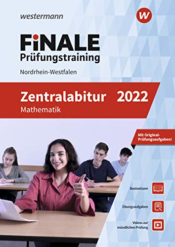 FiNALE Prüfungstraining / FiNALE Prüfungstraining Zentralabitur Nordrhein-Westfalen: Zentralabitur Nordrhein-Westfalen / Mathematik 2022 FiNALE Prüfungstraining / FiNALE Prüfungstraining Zentralabitur Nordrhein-Westfalen: Zentralabitur Nordrhein-Westfalen / Mathematik 2022