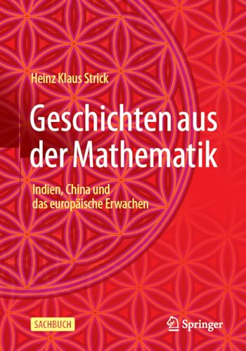 Geschichten aus der Mathematik: Indien, China und das europäische Erwachen von Springer