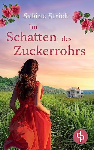 Im Schatten des Zuckerrohrs von dp DIGITAL PUBLISHERS GmbH