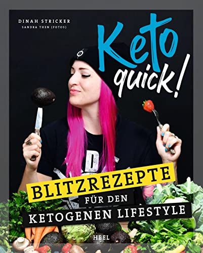 Keto Quick: Blitzrezepte für den ketogenen Lifestyle