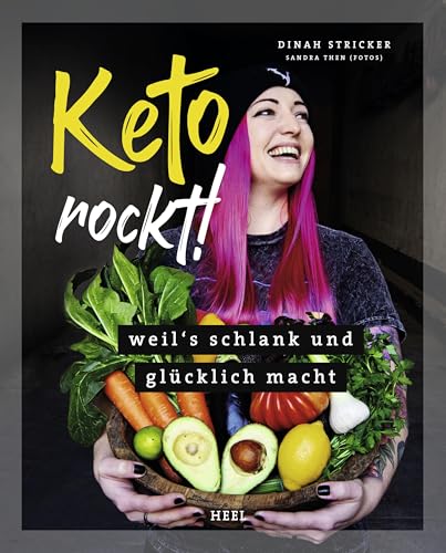 Keto rockt!: Weil's schlank und glücklich macht von Heel Verlag GmbH