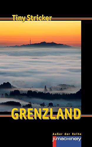 GRENZLAND: Werkausgabe Tiny Stricker Band 8 (AdR - Außer der Reihe)