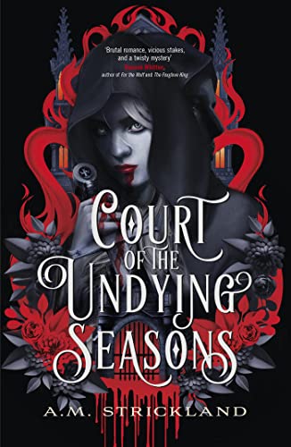 Court of the Undying Seasons: A deliciously dark romantic fantasy (Sing Me To Sleep)