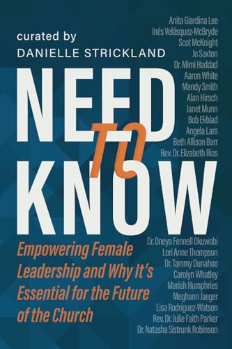 Need to Know: Empowering Female Leadership and Why It's Essential for the Future of the Church von 100 Movements Publishing