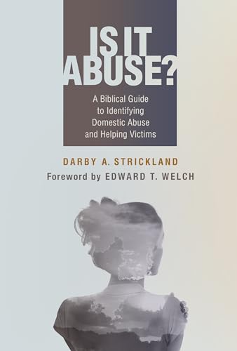 Is It Abuse?: A Biblical Guide to Identifying Domestic Abuse and Helping Victims von P & R Publishing