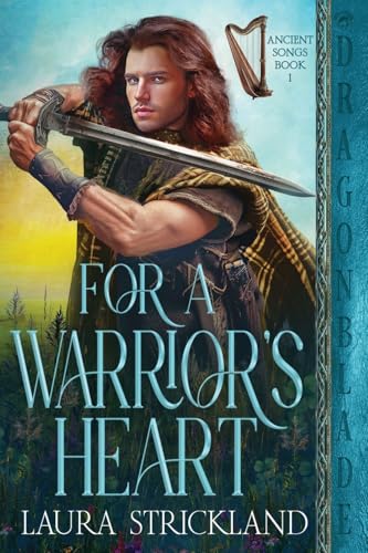 For a Warrior's Heart: A Scottish Historical Romance (Ancient Songs, Band 1)