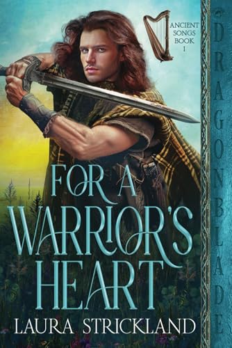 For a Warrior’s Heart: Scottish Historical Romance (Ancient Songs, Band 1)