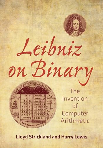Leibniz on Binary: The Invention of Computer Arithmetic von MIT Press