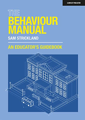 The Behaviour Manual: An Educator's Guidebook: An Educator’s Guidebook von John Catt Educational