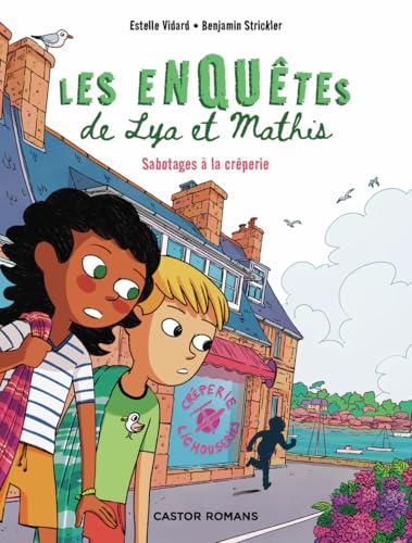 Les enquêtes de Lya et Mathis - Sabotages à la crêperie von PERE CASTOR