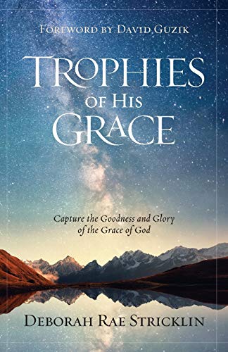 Trophies of His Grace: Capture the Goodness and Glory of the Grace of God von Dream Releaser Publishing