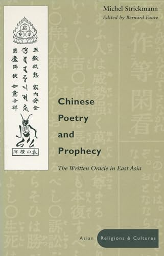 Chinese Poetry and Prophecy: The Written Oracle in East Asia (Asian Religions & Cultures) von Stanford University Press