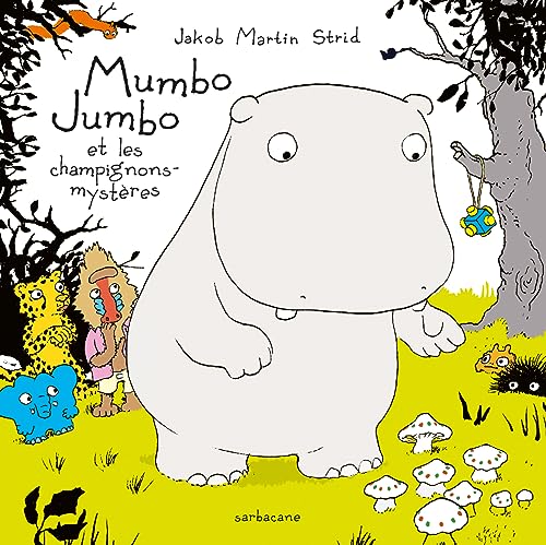 Mumbo Jumbo et les champignons mystères von SARBACANE