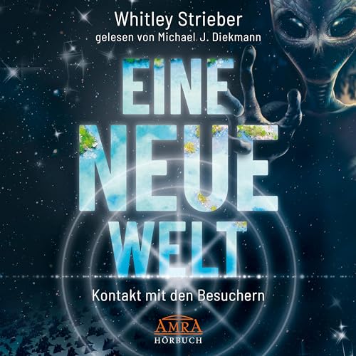 EINE NEUE WELT (Ungekürzte Lesung): Kontakt mit den Besuchern