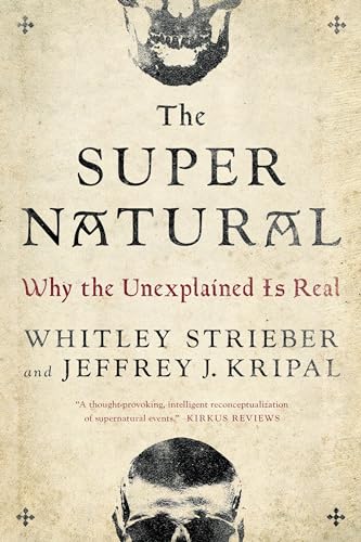 The Super Natural: Why the Unexplained Is Real