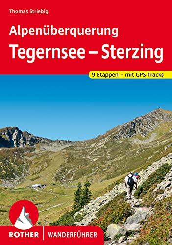 Alpenüberquerung Tegernsee – Sterzing: 9 Etappen – mit GPS-Tracks (Rother Wanderführer) von Bergverlag Rother