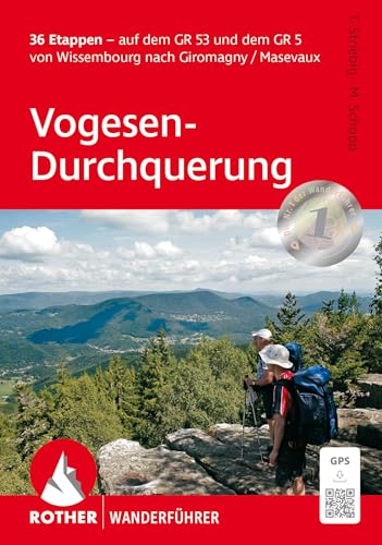 Vogesen-Durchquerung: 36 Etappen auf dem GR 53 und dem GR 5 von Wissembourg nach Giromagny / Masevaux. Mit GPS-Tracks (Rother Wanderführer) von Rother Bergverlag
