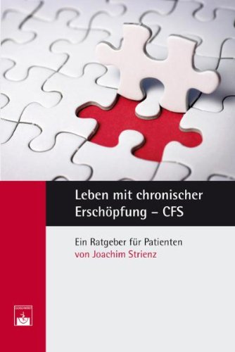 Leben mit chronischer Erschöpfung – CFS: Ein Ratgeber für Patienten