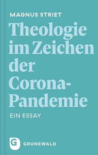 Theologie im Zeichen der Corona-Pandemie: Ein Essay