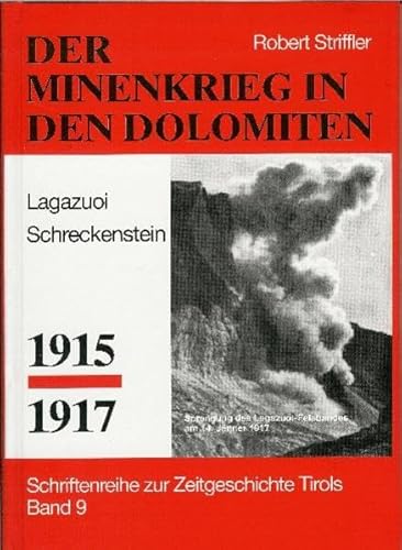 Minenkrieg in den Dolomiten: Kleiner Lagazoui. Schreckenstein (Schriftenreihe zur Zeitgeschichte Tirols)