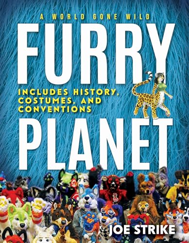 Furry Planet: A World Gone Wild: Includes History, Costumes, and Conventions von Apollo Publishers