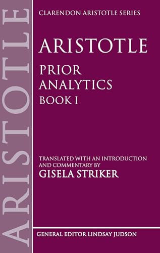 Aristotle's Prior Analytics book I: Translated with an introduction and commentary (Bk. 1) (Clarendon Aristotle Series, Band 1) von Oxford University Press