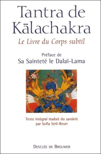 Tantra de Kalachakra: Le Livre du Corps subtil von Desclée De Brouwer