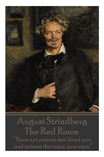 August Strindberg - The Red Room: “There are poisons that blind you, and poisons that open your eyes.” von Stage Door