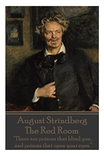 August Strindberg - The Red Room: “There are poisons that blind you, and poisons that open your eyes.” August Strindberg - The Red Room: “There are poisons that blind you, and poisons that open your eyes.” von Stage Door