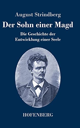 Der Sohn einer Magd: Die Geschichte der Entwicklung einer Seele von Henricus - Edition Deutsche Klassik GmbH, Berlin