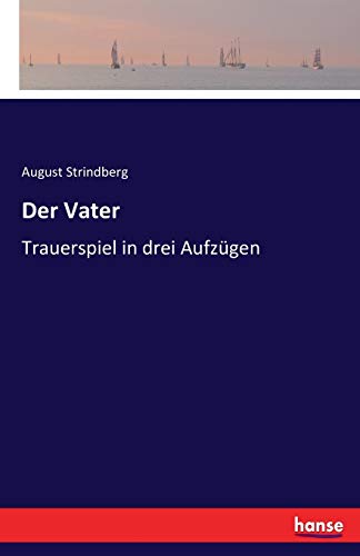 Der Vater: Trauerspiel in drei Aufzügen