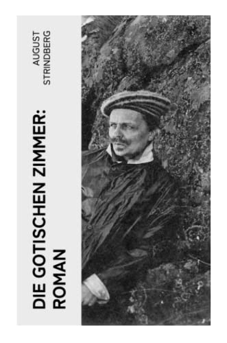 Die Gotischen Zimmer: Roman Die Gotischen Zimmer: Roman