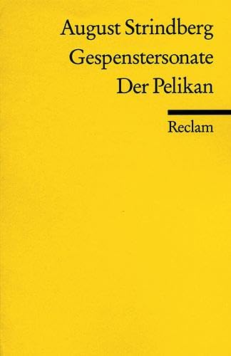 Gespenstersonate. Der Pelikan: Strindberg, August – Literaturklassiker in deutscher Übersetzung; Klassenlektüre