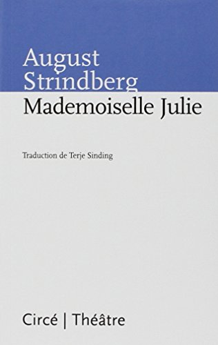 MADEMOISELLE JULIE: Une tragédie naturaliste MADEMOISELLE JULIE: Une tragédie naturaliste von CIRCE