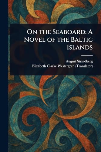 On the Seaboard: A Novel of the Baltic Islands On the Seaboard: A Novel of the Baltic Islands von Anson Street Press