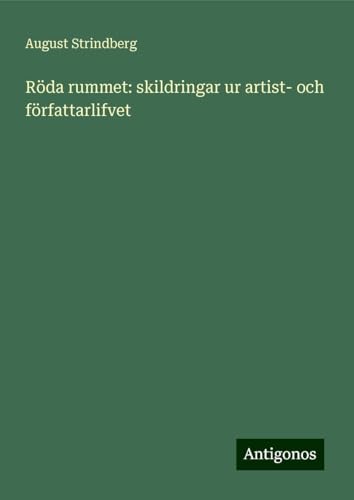 Röda rummet: skildringar ur artist- och författarlifvet Röda rummet: skildringar ur artist- och författarlifvet von Antigonos Verlag