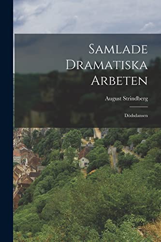 Samlade Dramatiska Arbeten: Dödsdansen