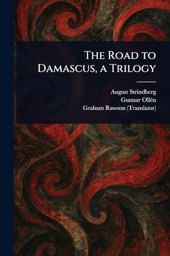 The Road to Damascus, a Trilogy The Road to Damascus, a Trilogy von Anson Street Press
