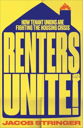 Renters Unite: How Tenant Unions Are Fighting the Housing Crisis von Pluto Press