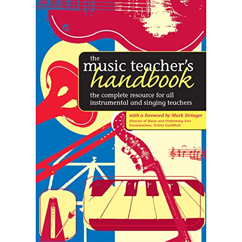 The Music Teacher's Handbook: The Complete Resource for All Instrumental and Singing Teachers: General Musicianship Texts von Trinity College London