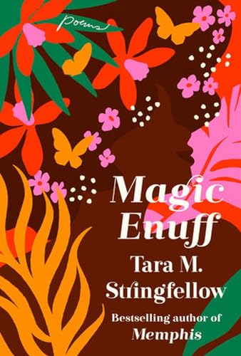 Magic Enuff: Radiant poems from the bestselling author of Memphis
