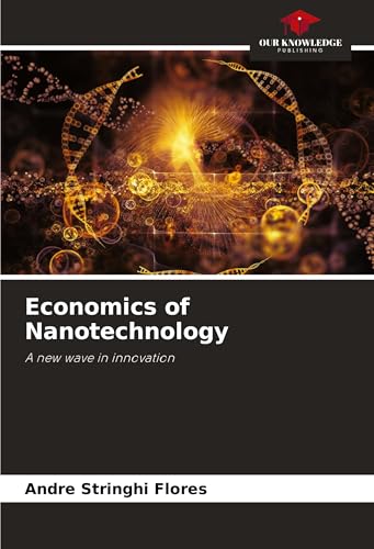 Economics of Nanotechnology: A new wave in innovation
