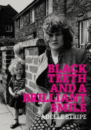 Black Teeth and a Brilliant Smile von Wrecking Ball Press