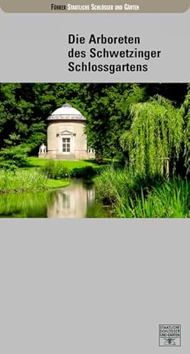 Die Arboreten des Schwetzinger Schlossgartens (Führer staatliche Schlösser und Gärten Baden-Württemberg) von Deutscher Kunstverlag